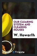 Cover: Our Clearing System and Clearing Houses - Trieste Publishing