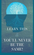 Cover: Learn This And You'll Never Be The Same! - Youarecreators Publishing
