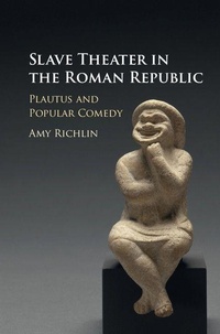 Abbildung von: Slave Theater in the Roman Republic - Cambridge University Press