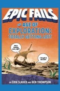 Cover: The Age of Exploration: Totally Getting Lost (Epic Fails #4) - Roaring Brook Press