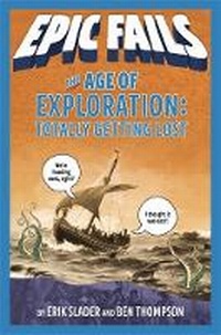 Enlarge image Cover: The Age of Exploration: Totally Getting Lost (Epic Fails #4) - St Martin's Press