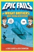 Cover: The Wright Brothers: Nose-Diving into History (Epic Fails #1) - St Martin's Press