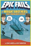 Cover: The Wright Brothers: Nose-Diving into History (Epic Fails #1) - St Martin's Press