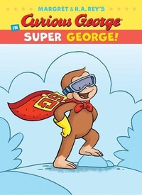 Enlarge image Cover: Curious George in Super George! - Hmh Books for Young Readers