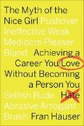 Cover: The Myth of the Nice Girl - Houghton Mifflin Harcourt Publishing Company