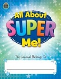 Cover: All about Super Me! Journal Grades K-1 - TEACHER CREATED RESOURCES