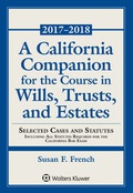Cover: A California Companion for the Course in Wills, Trusts, and Estates - Wolters Kluwer Law & Business