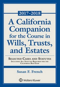 Abbildung von: A California Companion for the Course in Wills, Trusts, and Estates - Wolters Kluwer Law & Business