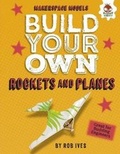 Cover: Build Your Own Rockets and Planes - Hungry Tomato (R)