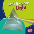 Cover: Let's Explore Light - Lerner Publishing Group