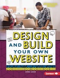Cover: Design and Build Your Own Website - Lerner Publishing Group
