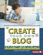 Cover: Create Your Own Blog - Lerner Publishing Group