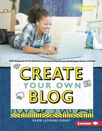Enlarge image Cover: Create Your Own Blog - Lerner Publishing Group