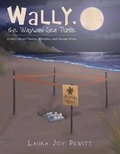 Cover: Wally, the Wayward Sea Turtle - Westbow Press