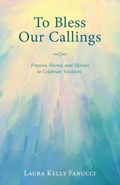 Cover: To Bless Our Callings - Wipf & Stock Publishers