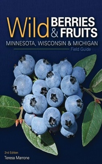 Abbildung von: Wild Berries & Fruits Field Guide of Minnesota, Wisconsin & Michigan - Adventure Publications, Incorporated