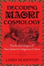 Cover: Decoding Maori Cosmology - Inner Traditions Bear and Company