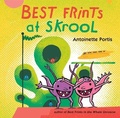 Cover: Best Frints at Skrool - Roaring Brook Press