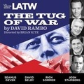 Cover: The Tug of War - LA Theatre Works