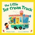 Cover: The Little Ice Cream Truck - Henry Holt & Company