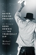 Cover: The Never-Ending Present - ECW Press,Canada