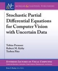 Enlarge image Cover: Stochastic Partial Differential Equations for Computer Vision with Uncertain Data - Morgan & Claypool Publishers