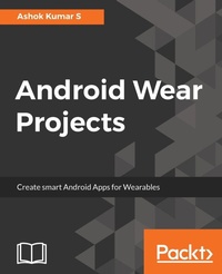 Enlarge image Cover: Android Wear Projects - Packt Publishing
