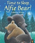 Cover: Time to Sleep, Alfie Bear! - Little Tiger Press