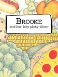 Cover: Brooke and her icky picky sister - Lionheart Group, LLC