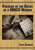 Cover: Portrait of the Artist as a Bingo Worker - Bottom Dog Press