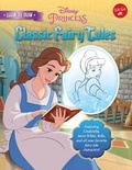 Cover: Learn to Draw Disney Classic Fairy Tales - Walter Foster Jr. - Quarto Library