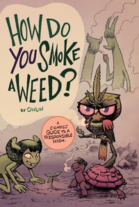 Enlarge image Cover: How Do You Smoke a Weed? - Iron Circus Comics