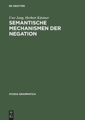 Cover: Semantische Mechanismen der Negation - De Gruyter Akademie Forschung