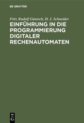Cover: Einf&uuml;hrung in die Programmierung digitaler Rechenautomaten - De Gruyter