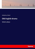 Cover: Old English drama - Hansebooks