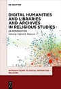 Cover: Digital Humanities and Libraries and Archives in Religious Studies - De Gruyter