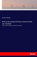 Cover: Notes on the surnames of Francus, Farnceis, French, etc. in Scotland - Hansebooks