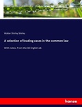Cover: A selection of leading cases in the common law - Hansebooks