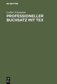 Abbildung von: Professioneller Buchsatz mit TEX - De Gruyter Oldenbourg
