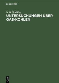 Abbildung von: Untersuchungen über Gas-Kohlen - De Gruyter Oldenbourg