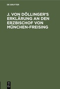 Abbildung von: J. von Döllinger's Erklärung an den Erzbischof von München-Freising - De Gruyter Oldenbourg