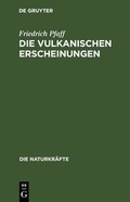 Cover: Die vulkanischen Erscheinungen - De Gruyter Oldenbourg