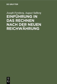 Abbildung von: Einführung in das Rechnen nach der neuen Reichwährung - De Gruyter Oldenbourg