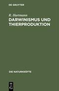 Abbildung von: Darwinismus und Thierproduktion - De Gruyter Oldenbourg