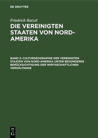 Abbildung von: Culturgeographie der Vereinigten Staaten von Nord-Amerika unter besonderer Berücksichtigung der wirthschaftlichen Verhältnisse - De Gruyter Oldenbourg