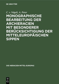 Abbildung von: Monographische Bearbeitung der Archieracien mit besonderer Berücksichtigung der mitteleuropäischen Sippen - De Gruyter Oldenbourg