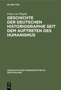 Abbildung von: Geschichte der Deutschen Historiographie seit dem Auftreten des Humanismus - De Gruyter Oldenbourg