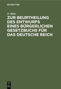 Abbildung von: Zur Beurtheilung des Entwurfs eines bürgerlichen Gesetzbuchs für das Deutsche Reich - De Gruyter Oldenbourg