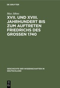 Abbildung von: XVII. und XVIII. Jahrhundert bis zum Auftreten Friedrichs des Großen 1740 - De Gruyter Oldenbourg