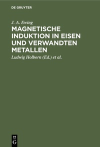 Abbildung von: Magnetische Induktion in Eisen und verwandten Metallen - De Gruyter Oldenbourg